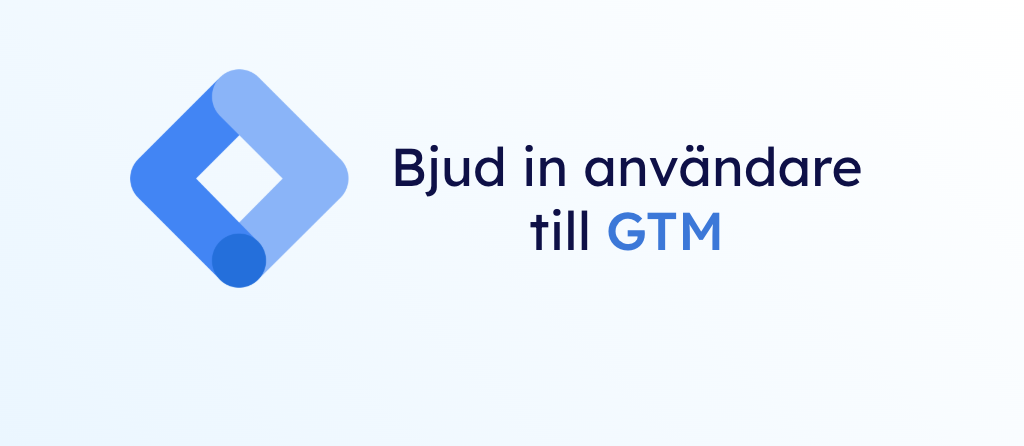 GTM logo och text "Bjud in användare till GTM".